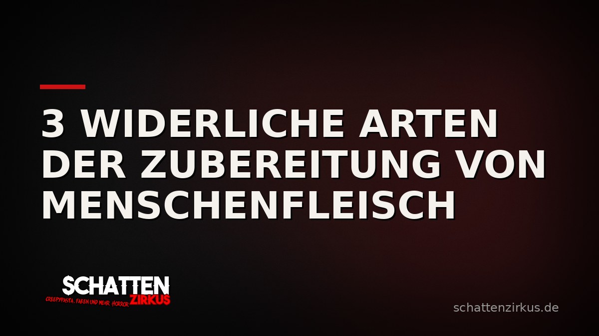 Bild von 3 widerliche Arten der Zubereitung von Menschenfleisch
