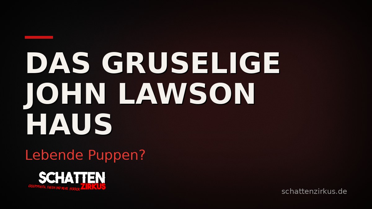 Bild von Das gruselige John Lawson Haus – Lebende Puppen?
