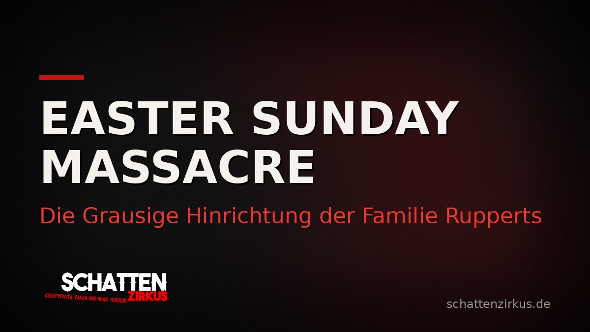 Bild von Easter Sunday Massacre – Die Grausige Hinrichtung der Familie Rupperts